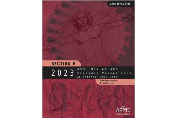 💚💜استاندارد آزمون‌های غیرمخرب ASME Sec V ویرایش 2023💚💜  🔰ASME Sec V 2023   🌺Non Destructive Examinations