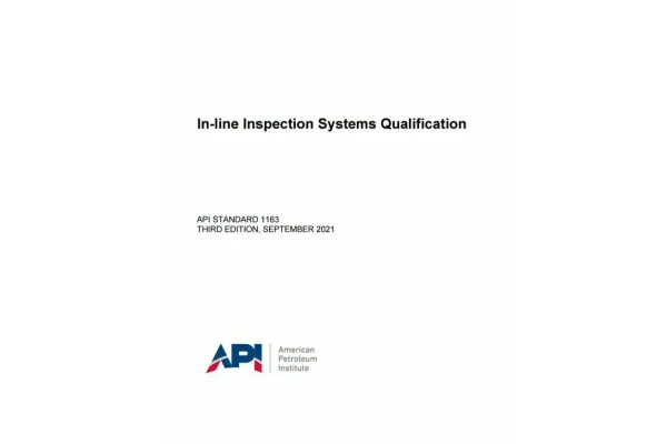 💐استاندارد API 1163  تایید صلاحیت سیستم های بازرسی داخلی در خطوط لوله ویرایش ۲۰۲۱  🌺API 1163  2021  🌷 In-line Inspection Systems Qualification