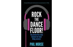 Rock The Dancefloor: The proven five-step formula for total DJing success-کتاب انگلیسی