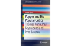 Popper and His Popular Critics: Thomas Kuhn, Paul Feyerabend and Imre Lakatos-کتاب انگلیسی