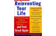 Reinventing Your Life - The Breakthough Program to End Negative Behavior...and Feel Great Again-کتاب انگلیسی