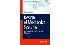 Design of Mechanical Systems: Accelerated Lifecycle Testing and Reliability-کتاب انگلیسی