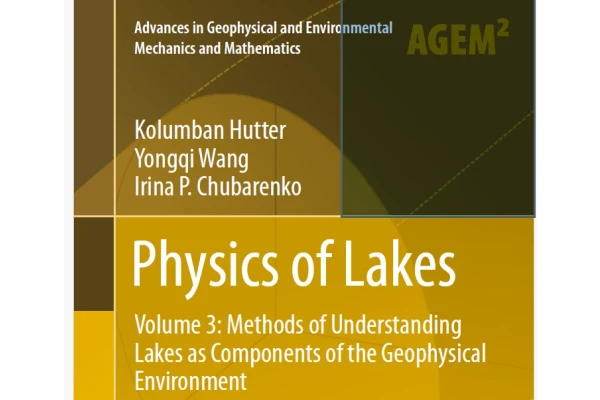 Physics of Lakes: Volume 3: Methods of Understanding Lakes as Components of the Geophysical Environment-کتاب انگلیسی