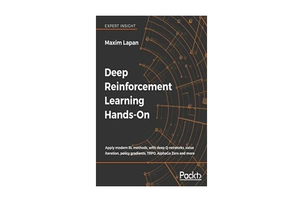 Deep Reinforcement Learning Hands-On: Apply modern RL methods, with deep Q-networks, value iteration, policy gradients, TRPO, AlphaGo Zero and more-کتاب انگلیسی