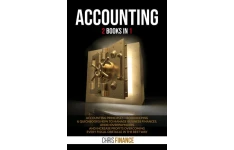 Accounting : 2 books in 1: Accounting Principles + Bookkeeping & Quickbooks how to manage finances, avoid overpayments and increase profits overcoming every fiscal obstacle in the best way-کتاب انگلیسی