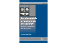 Fundamentals of Aluminium Metallurgy: Production, Processing and Applications-کتاب انگلیسی