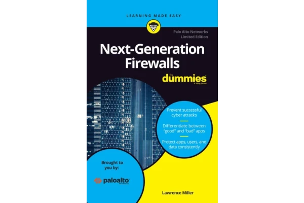 Next-generation Firewalls For Dummies, 2nd Palo Alto Special Edition