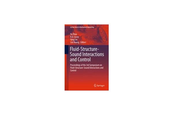 Fluid-Structure-Sound Interactions and Control: Proceedings of the 3rd Symposium on Fluid-Structure-Sound Interactions and Control-کتاب انگلیسی