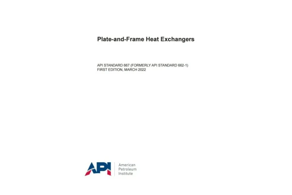 اولین ویرایش استاندارد API 667 مبدل‌های حرارتی صفحه ای که جایگزین API 662 سابق شده است😊  💥♻️✏️ API 667 2022   ❤️Plate-and-Frame Heat Exchangers
