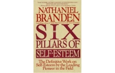 The Six Pillars of Self-Esteem: The Definitive Work on Self-Esteem by the Leading Pioneer in the Field-کتاب انگلیسی