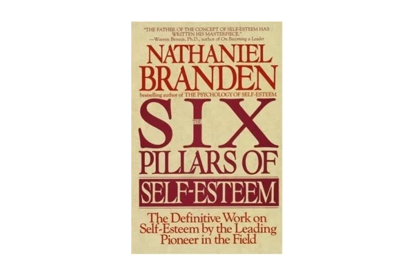 The Six Pillars of Self-Esteem: The Definitive Work on Self-Esteem by the Leading Pioneer in the Field-کتاب انگلیسی