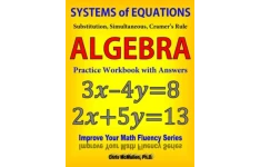 Systems of Equations Substitution Simultaneous Cramer s Rule Algebra Practice Workbook with Answers Improve Your Math Fluency Series 20 Chris McMullen-کتاب انگلیسی