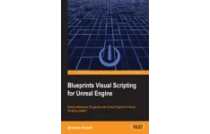 Blueprints Visual Scripting for Unreal Engine: Build professional 3D games with Unreal Engine 4s Visual Scripting system-کتاب انگلیسی