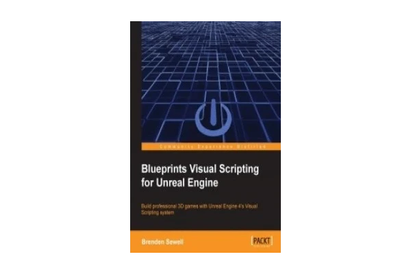 Blueprints Visual Scripting for Unreal Engine: Build professional 3D games with Unreal Engine 4s Visual Scripting system-کتاب انگلیسی