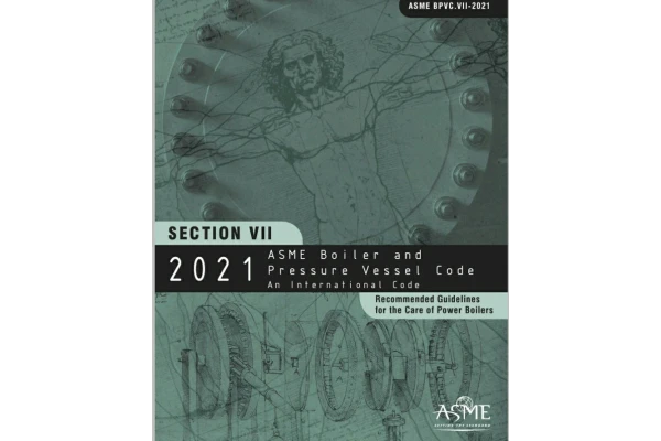 💖استاندارد راهنمای نگهداری بویلرهای نیروگاهی ASME Sec VII  ویرایش ۲۰۲۱💖  🔰ASME Sec VII  2021  🌺Recommended Guidelinesfor the Care of Power Boilers