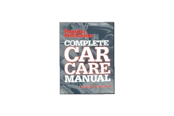 Popular Mechanics Complete Car Care Manual: Updated & Expanded-کتاب انگلیسی