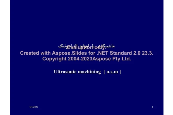 پاورپوینت ماشین کاری با امواج اولتراسونیک      تعداد اسلاید : 29      نسخه کامل✅