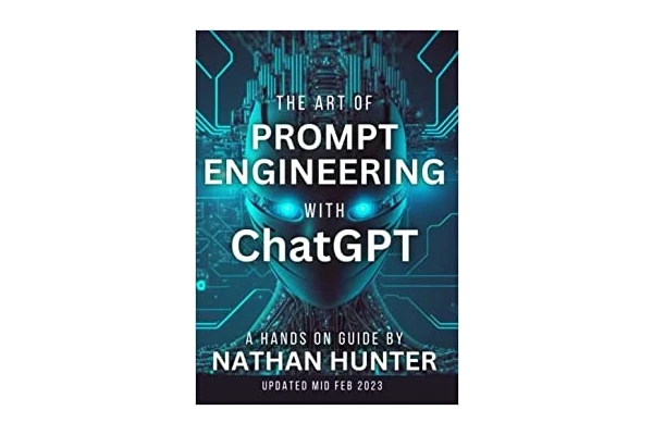 The Art of Prompt Engineering with chatGPT  A Hands-On Guide