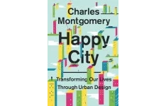 Happy City: Transforming Our Lives Through Urban Design-کتاب انگلیسی