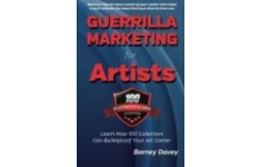Guerrilla Marketing for Artists: Build a Bulletproof Art Career to Thrive in Any Economy-کتاب انگلیسی