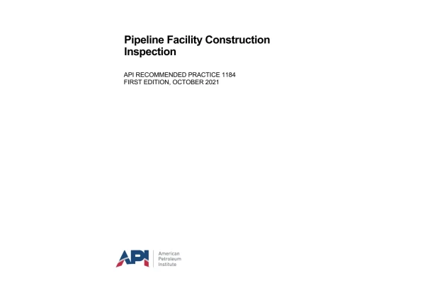 💙 اولین ویرایش استاندارد API 1184  ☄️استاندارد الزامات بازرسی ساخت تاسیسات مرتبط با خطوط لوله  🌺API 1184  2021  🍓Pipeline Facility Construction Inspection