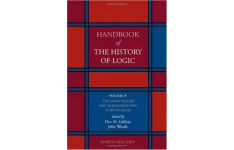 Handbook of the History of Logic. Volume 08: The Many Valued and Nonmonotonic Turn in Logic-کتاب انگلیسی