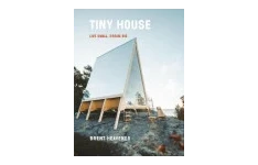 Tiny House: Live Small, Dream Big-کتاب انگلیسی