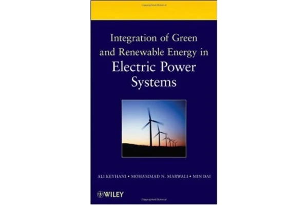 Integration of Green and Renewable Energy in Electric Power Systems-کتاب انگلیسی