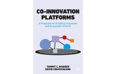 Co-Innovation Platforms: A Playbook for Enabling Innovation and Ecosystem Growth-کتاب انگلیسی