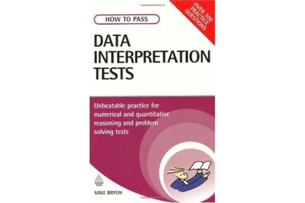 How to Pass Data Interpretation Tests: Unbeatable Practice for Numerical and Quantitative Reasoning and Problem Solving Tests-کتاب انگلیسی