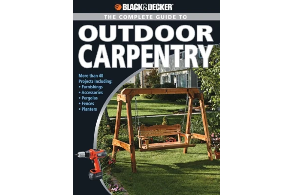 راهنمای کامل نجاری فضای خارج از خانه از بلک و دکر (زبان انگلیسی)