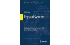 Physical Systems: Conceptual Pathways between Flat Space-time and Matter-کتاب انگلیسی