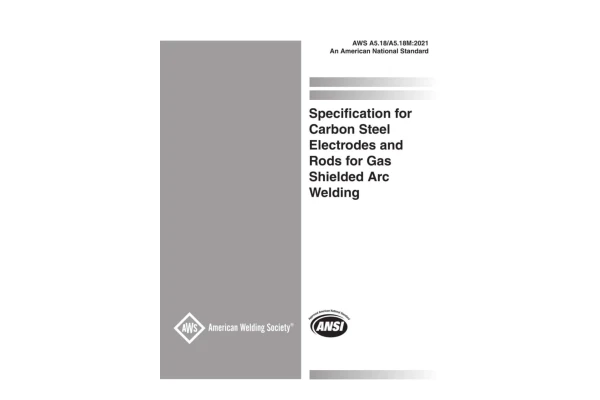 ♻️✏️AWS A5.18 2021   ❤️Specification for Carbon Steel Electrodes and Rods for Gas Shielding Arc Welding