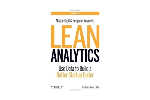 Lean Analytics: Use Data to Build a Better Startup Faster-کتاب انگلیسی