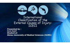   پاورپوینت آشنایی با طبقه بندی بین المللی علت خارجی صدمات (ICECI)