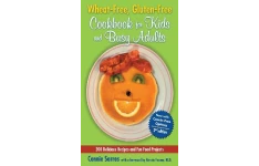 Wheat-Free, Gluten-Free Cookbook for Kids and Busy Adults, Second Edition