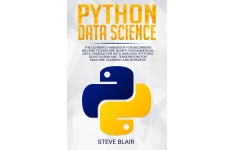 Python Data Science: The Ultimate Handbook for Beginners on How to Explore NumPy for Numerical Data, Pandas for Data Analysis, IPython, Scikit-Learn and Tensorflow for Machine Learning and Business-کتاب انگلیسی
