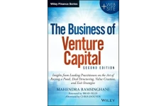 The Business of Venture Capital: Insights from Leading Practitioners on the Art of Raising a Fund, Deal Structuring, Value Creation, and Exit Strategies-کتاب انگلیسی