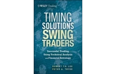 Timing Solutions for Swing Traders : a Novel Approach to Successful Trading Using Technical Analysis and Financial Astrology-کتاب انگلیسی