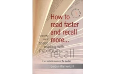 How to Read Faster and Recall More: Learn the Art of Speed Reading with Maximum Recall
