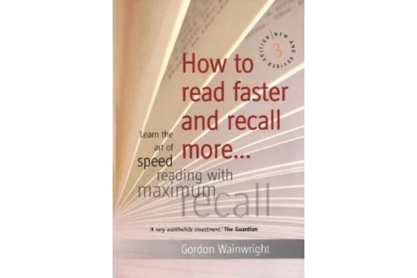 How to Read Faster and Recall More: Learn the Art of Speed Reading with Maximum Recall