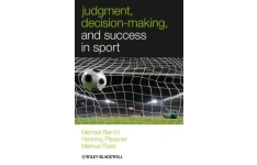 Judgment, Decision-making and Success in Sport (W-B Series in Sport and Exercise Psychology)-کتاب انگلیسی