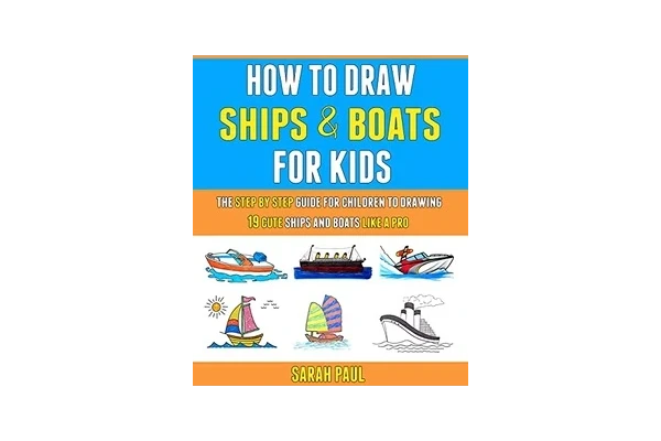 نحوه طراحی کشتی و قایق برای کودکان؛ راهنمای گام به گام کودکان برای طراحی 19 کشتی و قایق جذاب مانند یک حرفه‌ای