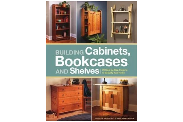 Building Cabinets, Bookcases & Shelves 29 Step-by-Step Projects to Beautify Your Home-کتاب انگلیسی
