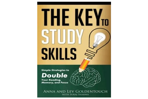 The Key To Study Skills: Simple Strategies to Double Your Reading, Memory, and Focus