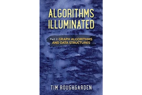 Algorithms Illuminated (Part 2): Graph Algorithms and Data Structures-کتاب انگلیسی