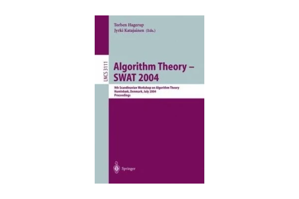Algorithm Theory - SWAT 2004: 9th Scandinavian Workshop on Algorithm Theory, Humlebæk, Denmark, July 8-10, 2004. Proceedings-کتاب انگلیسی