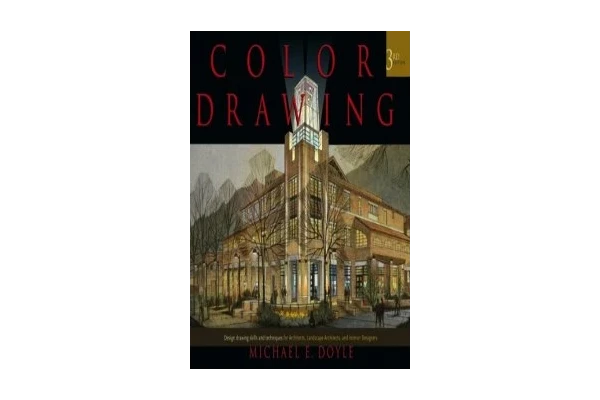 Color Drawing: Design Drawing Skills and Techniques for Architects, Landscape Architects, and Interior Designers-کتاب انگلیسی