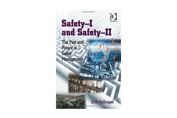 Safety-I and Safety-II: The Past and Future of Safety Management-کتاب انگلیسی