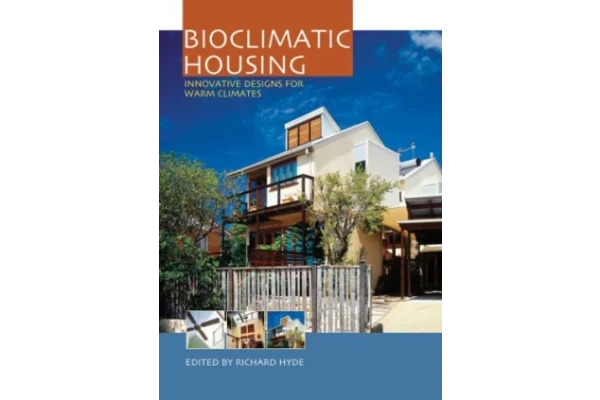 Bioclimatic Housing: Innovative Designs for Warm Climates-کتاب انگلیسی